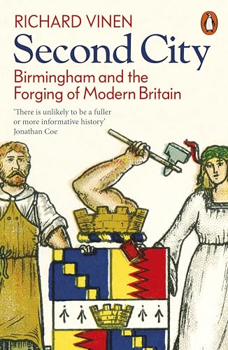 Second City: Birmingham and the Forging of Modern Britain von Penguin