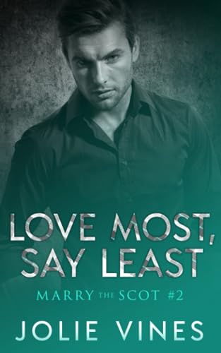 Love Most, Say Least (Marry the Scot, #2) von Independently Published