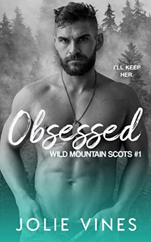 Obsessed (Wild Mountain Scots, #1) von Independently published