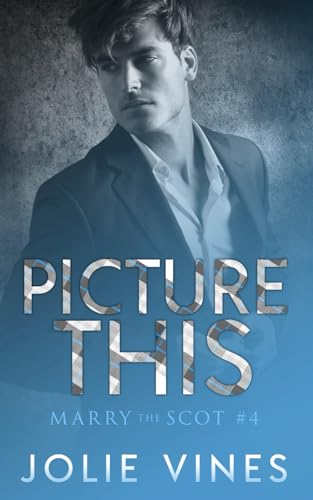 Picture This (Marry the Scot, #4)