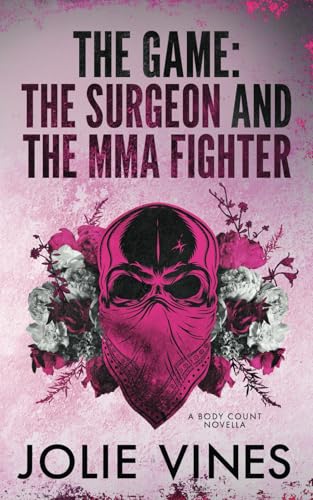 The Game: the Surgeon and the MMA Fighter (Body Count) von Jolie Vines Publishing