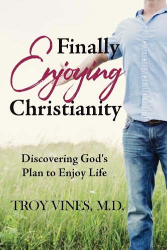 Finally Enjoying Christianity: Discovering God's Plan to Enjoy Life von Inscript Books