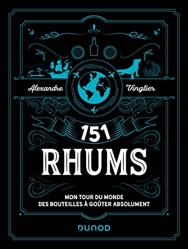 151 Rhums: Mon tour du monde des bouteilles à goûter absolument von DUNOD