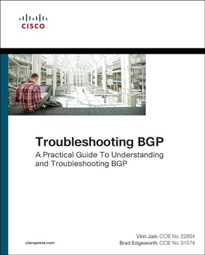 Troubleshooting Bgp: A Practical Guide to Understanding and Troubleshooting Bgp (Networking Technology)