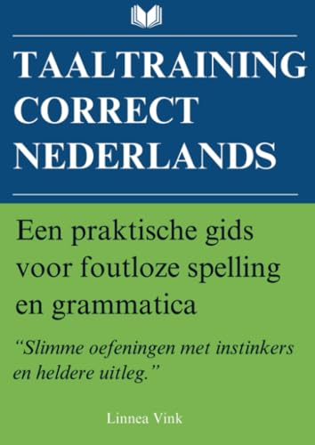 Taaltraining Correct Nederlands: Een praktische gids voor foutloze spelling en grammatica von Bookmundo