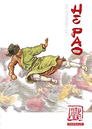 Les Voyages d'He Pao - Intégrale - Tome 0 - He Pao (Les Voyages d') - Intégrale: Edition anniversaire von DARGAUD