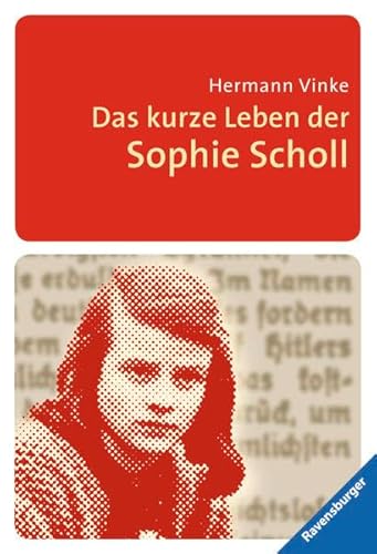 Das kurze Leben der Sophie Scholl: Ausgezeichnet mit dem Deutschen Jugendbuchpreis 1980 und dem Jugendbuchpreis Buxtehuder Bulle 1980 (Ravensburger Taschenbücher)