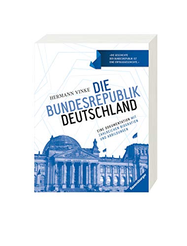 Die Bundesrepublik Deutschland: Eine Dokumentation mit zahlreichen Biografien und Abbildungen