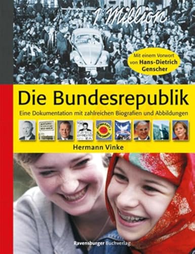 Die Bundesrepublik: Eine Dokumentation mit zahlreichen Biografien und Abbildungen: Eine Dokumentation mit zahlreichen Biografien und Abbildungen. Mit einem Vorwort von Hans-Dietrich Genscher Die Bundesrepublik: Eine Dokumentation mit zahlreichen Biografien und Abbildungen: Eine Dokumentation mit zahlreichen Biografien und Abbildungen. Mit einem Vorwort von Hans-Dietrich Genscher