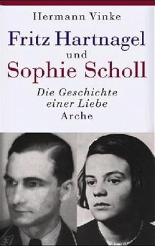 Fritz Hartnagel Der Freund von Sophie Scholl