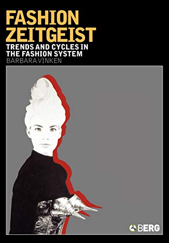 Fashion Zeitgeist: Trends and Cycles in the Fashion System von Berg Publishers