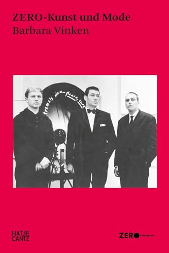 ZERO-Kunst und Mode: Avantgarde der 1960er – Kunst, Design und Performance im Dialog (Hatje Cantz Text, Band 33)
