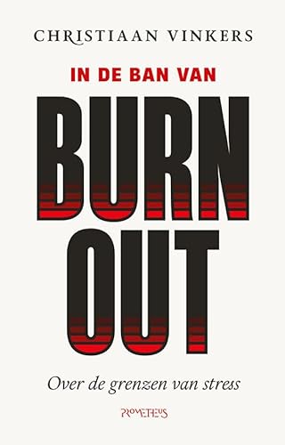 In de ban van burn-out: Over de grenzen van stress von Prometheus