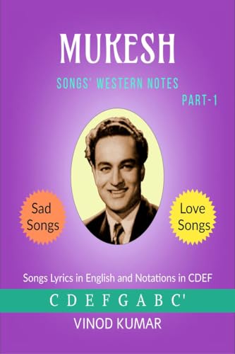 MUKESH Songs Western Notes: Mukesh songs Lyrics and Western Notations von Notion Press