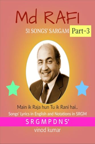 Md RAFI 51 SONGS' SARGAM, Part-3: Songs' Lyrics in English and Notations in SRGM von Notion Press