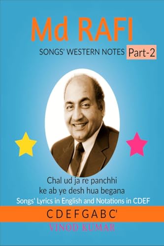 Md RAFI SONGS' WESTERN NOTES, Part-2: Songs' Lyrics in English and Notations in CDEF von Notion Press