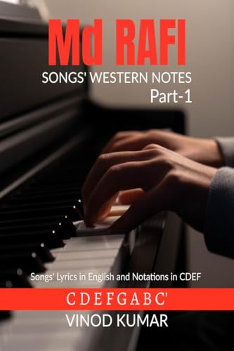 Md RAFI SONGS' WESTERN NOTES: Songs' Lyrics in English and Notations in CDEF von Notion Press