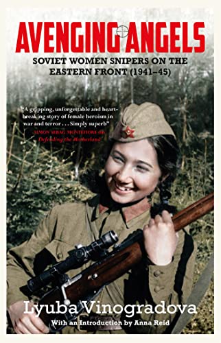 Avenging Angels: Soviet women snipers on the Eastern front (1941–45) von MacLehose Press