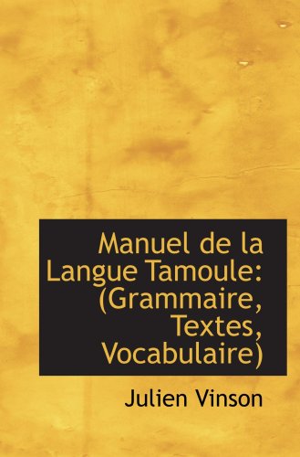 Manuel de la Langue Tamoule: (Grammaire, Textes, Vocabulaire) von BiblioBazaar