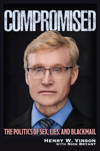 Compromised: The Politics of Sex, Lies, and Blackmail von Trine Day