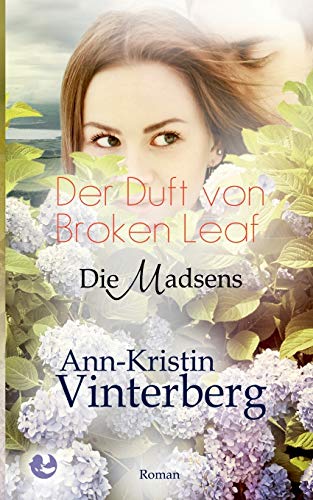 Der Duft von Broken Leaf: Die Madsens von Books on Demand