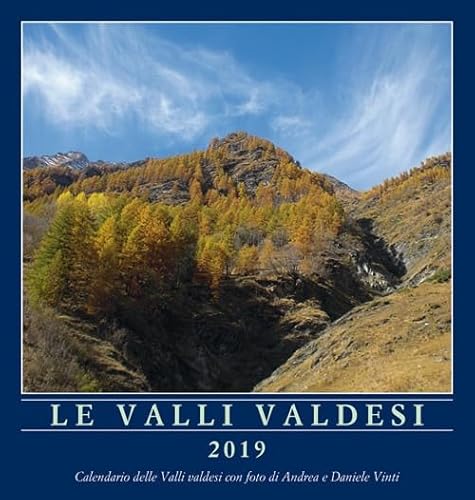 Le valli valdesi 2019. Calendario. Ediz. italiana, francese, inglese, tedesca e spagnola (Fuori collana) von Claudiana