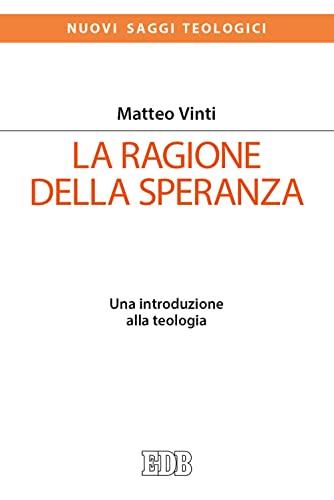 La ragione della speranza. Una introduzione alla teologia (Nuovi saggi teologici) von edb