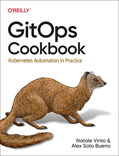 Gitops Cookbook: Kubernetes Automation in Practice von O'Reilly Media