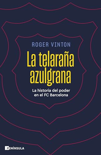 La telaraña azulgrana: La historia del poder en el FC Barcelona (ACTUALIDAD)
