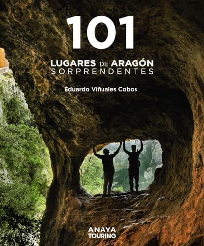101 Lugares de Aragón sorprendentes (Guías Singulares)
