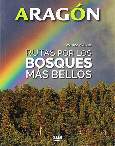 RUTAS POR LOS BOSQUES MAS BELLOS ARAGON (Aragón, Band 1)