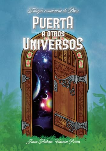 Trilogía conciencia de Dios: Puerta a otros Universos Trilogía conciencia de Dios: Puerta a otros Universos von Grupo Editorial Círculo Rojo SL