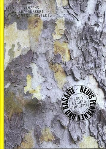 Beuys Platanen und Basalte: 7000 Eichen Projekt. Mit einem Vorwort von Dr. Ellen Markgraf.