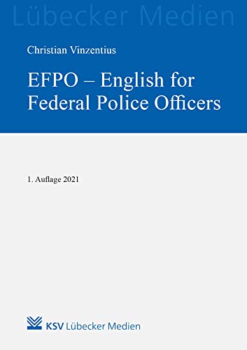 EFPO - English for Federal Police Officers (Medien für die Bundespolizei) von Kommunal-u.Schul-Verlag