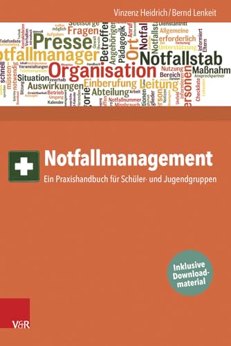 Notfallmanagement: Ein Praxishandbuch für Schüler- und Jugendgruppen von Vandenhoeck + Ruprecht
