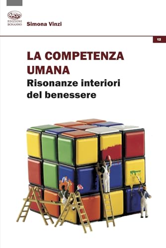 La competenza umana. Risonanze interiori del benessere La competenza umana. Risonanze interiori del benessere von Bonanno