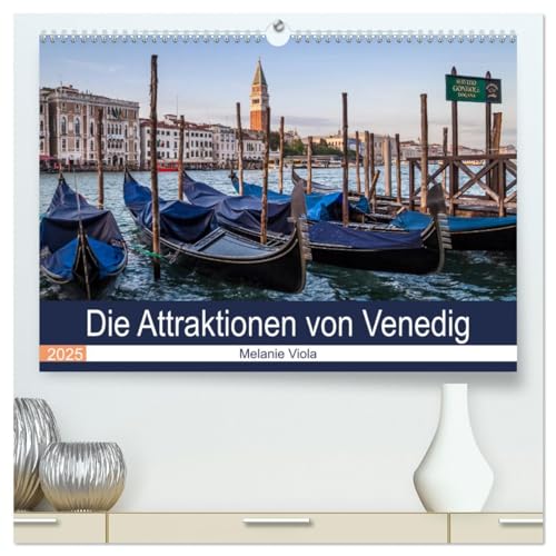 Die Attraktionen von Venedig (hochwertiger Premium Wandkalender 2025 DIN A2 quer), Kunstdruck in Hochglanz von CALVENDO