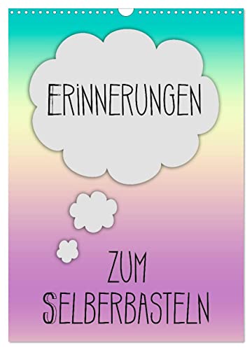 ERINNERUNGEN Zum Selberbasteln (Wandkalender 2025 DIN A3 hoch), CALVENDO Monatskalender von CALVENDO