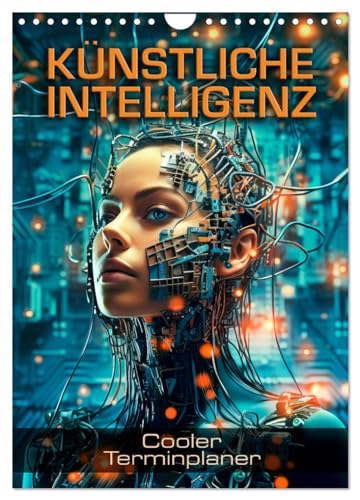 KÜNSTLICHE INTELLIGENZ Cooler Terminplaner (Wandkalender 2025 DIN A4 hoch), CALVENDO Monatskalender von CALVENDO