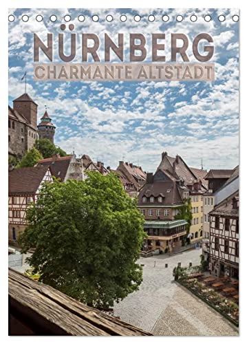 NÜRNBERG Charmante Altstadt (Tischkalender 2024 DIN A5 hoch), CALVENDO Monatskalender
