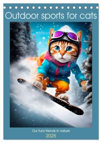 Outdoor sports for cats (Desk Calendar 2025 DIN A5 portrait), CALVENDO 12 Month DeskCalendar: Our furry friends in nature von CALVENDO
