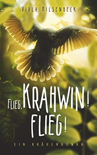Flieg, Krahwin! Flieg!: ein Krähenroman von Books on Demand GmbH