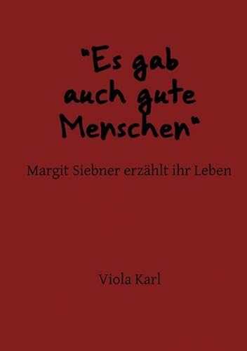 "Es gab auch gute Menschen" Margit Siebner erzählt ihr Leben