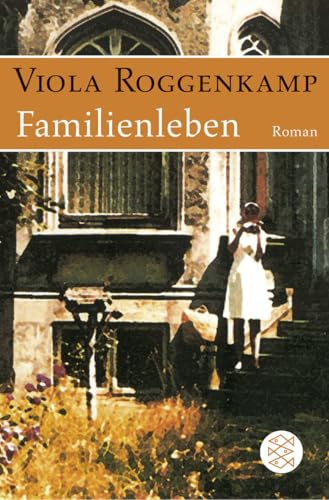 Familienleben: Roman von FISCHERVERLAGE