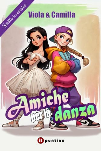 Amiche per la danza. Ediz. illustrata (Zoom) von Editrice Il Puntino