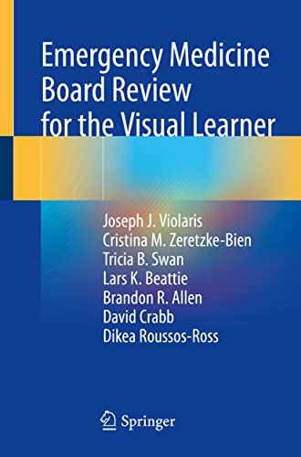 Emergency Medicine Board Review for the Visual Learner von Springer