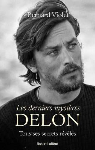 Les derniers mystères Delon - Tous ses secrets révélés von ROBERT LAFFONT
