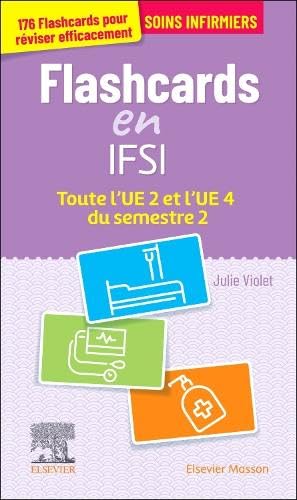 Flashcards IFSI. Toute l'UE 2 et l'UE 4 du semestre 2: Entrainement intensif von Elsevier Masson