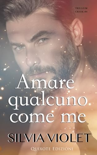 Amare qualcuno come me (Trillium Creek Serie, Band 4) von Quixote Edizioni