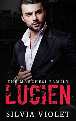 Lucien: A Dark Mafia Romance (The Marchesi Family, Band 1) von Independently Published